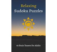 Relaxing Sudoku Puzzles: Brain Teasers For Adults | 6x9 inches, 123 Pages | 60+ Medium Level Puzzles | Solutions, Quotes and Trivia Included