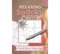 Relaxing Sudoku Puzzles: Sudoku Puzzles for Relaxing / Help Calm the Mind, Relax, and Focus / 6x9 Inches, 110 Pages / 50+ Easy Puzzles / Solutions Included