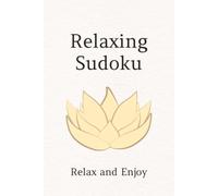 Relaxing Sudoku: Sudoku Puzzles For Relaxing | Help Relax Your Mind | 6X9 Inches ,110 Pages | 50+ Puzzles | Solutions Included |
