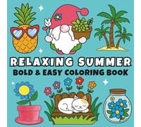 Relaxing Summer: Bold and Easy Summer-Themed Coloring Book for Kids, Teens and Adults for Relaxation and Stress Relief