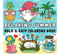 Relaxing Summer: Bold and Easy Summer-Themed Coloring Book for Kids, Teens and Adults for Relaxation and Stress Relief