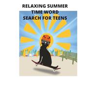 RELAXING SUMMER TIME WORD SEARCH FOR TEENS: FUN AND CHILL PUZZLES TO BRIGHTEN YOUR SUMMER