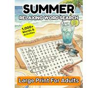 Relaxing Summer Word Search For Adults: 1000+ Words & Activities for a Stress-Free Summertime Break, with Bonuses - Sudoku, Mazes, Fun Facts & Trivia Also Inside