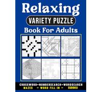 Relaxing Variety Puzzle Book For Adults: Engaging and Fun Challenges to Relax and Sharpen Your Mind