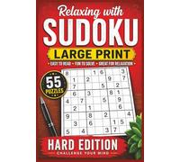 Relaxing with Sudoku: Large Print Hard Edition: 55 Challenging Sudoku Puzzles for Adults | One Puzzle Per Page | Easy-to-Read Brain Games for Travel & Relaxation