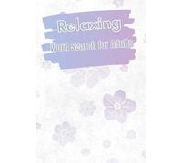 Relaxing Word Search for Adults: Calming Puzzles to Soothe the Mind and Reduce Stress
