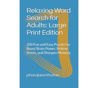 Relaxing Word Search for Adults: Large Print Edition: 200 Fun and Easy Puzzles to Boost Brain Power, Relieve Stress, and Sharpen Memory