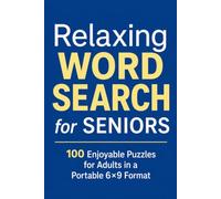Relaxing Word Search for Seniors: 100 Enjoyable Puzzles for Adults in a Portable 6 × 9 Format