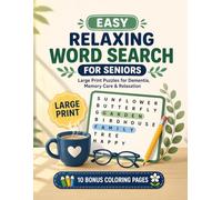 Relaxing Word Search for Seniors: Easy Large Print Puzzles for Dementia, Memory Care & Relaxation with 10 Bonus Coloring Pages