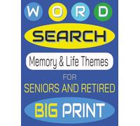 Relaxing Word Search for Seniors & Retirees: 918 Words | Large Print Life Themes & Everyday Memories | Calm, Enjoyable Puzzles for Mental Stimulation | Improve Recall, Focus & Daily Joy | 8.5" × 11"