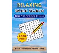 RELAXING WORD SEARCH: Large Print Puzzle Book for Adults & Seniors - Boost Your Brain, Reduce Stress, and Enjoy Hours of Calm Fun Total 128 Pages Size 6 x 9 inches