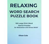 RELAXING WORD SEARCH PUZZLE BOOK: 100 Large Print Word Search Puzzles for Relaxation and Stress Relief