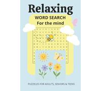Relaxing Word Search Puzzle Book: Word Searches with Easy to Read Print for Relaxing, Relaxing words, Relaxing Puzzles for the Mind and More| 6x9 ... Gift for Vacations, Holidays and Free Times