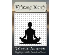 Relaxing Words Word Search: Word Searches with Easy to Read Print about Relaxing, Calming, Rejuvenating, and More I 6 X 9 inches, 110 pages I 50+ Puzzles...Gift for Vacations, Holidays, and Free Times