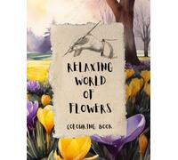 Relaxing World of Flowers: Colouring Book
