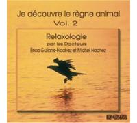 Relaxologia - Vol. 2-Je Decouvre Le Regne Animal