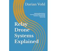 Relay Drone Systems Explained: Understanding Airborne Communication Relays, Coverage Extension, and Multi-Hop Networking