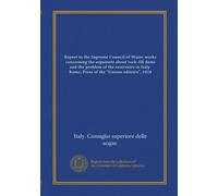 Relazione al Consiglio Supremo delle acque riguardante la discussione sulle dighe di riempimento roccioso e il problema dei bacini idrici in Italia. Roma, Stampa dell'"Unione editrice", 1918