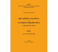 Relazione Analitica e funzione Terapeutica di Aa.vv., 2018, Youcanprint