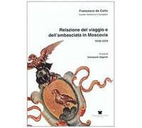 Relazione del viaggio e dell'ambasciata in Moscovia