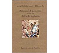 Relazione di Moscovia scritta da Raffaello Barberini (1565)
