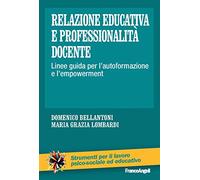 Relazione educativa e professionalità docente. Linee guida per l'autoformazione e l'empowerment