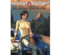 Libri Michel Vaillant Nuova Serie #03 - Relazione Pericolosa