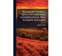 Relazione Storica Sulla Avventurosa Scoperta Delle Ossa Di Dante Alighieri