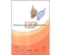 Relazione sullo stato dell'ambiente in Toscana 2008 - [Edifir]