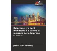 Relazione tra beni immateriali e valore di mercato delle imprese: Dal 2003 al 2012