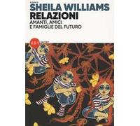 Relazioni. Amanti, amici e famiglie del futuro