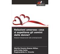 Relazioni amorose: cosa si aspettano gli uomini dalle donne?: Relazioni interpersonali nella contemporaneità
