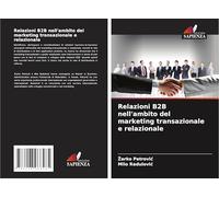 Relazioni B2B nell'ambito del marketing transazionale e relazionale