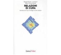 Relazioni di cura. Introduzione alla psicologia sociale maligna