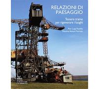 Relazioni di paesaggio. Tessere trame per rigenerare luoghi