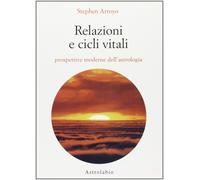 Relazioni e cicli vitali. Prospettive moderne dell'astrologia