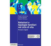 Relazioni e tipologie familiari nel ciclo di vita. Processi e legami - Bai...