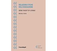 Relazioni etiche dell'educazione. Being taught by Levinas