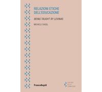 Relazioni etiche dell'educazione. Being taught by Levinas