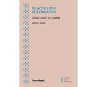 Relazioni etiche dell'educazione. Being taught by Levinas [Paperback] [Jan 13, 2