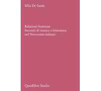 Relazioni fruttuose. Incontri di musica e letteratura nel Novecento italiano
