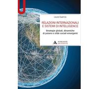 Relazioni internazionali e sistemi di Intellingence. Strategie globali, dinamiche di potere e sfide sociali emergenti