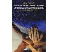 Relazioni internazionali. Fondamenti e prospettive sociopolitiche del sistema internazionale contemporaneo