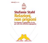 Relazioni, non prigioni [Paperback] [Jan 14, 2021] Stahl, Stefanie and Malimpens