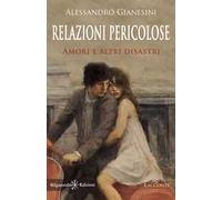 Relazioni pericolose. Amori e altri disastri. Con Libro in brossura