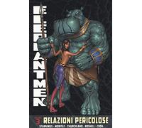 Relazioni pericolose. Elephantmen (Vol. 3)