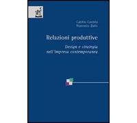 Relazioni produttive. Design e strategia nell'impresa contemporanea