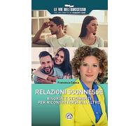 Relazioni sconnesse. Risorse e strumenti per riconnettersi all’altro