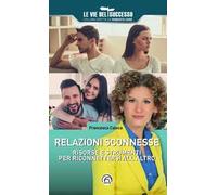 Relazioni sconnesse. Risorse e strumenti per riconnettersi all’altro