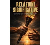 RELAZIONI SIGNIFICATIVE: Come Nascono Ministeri Significativi
